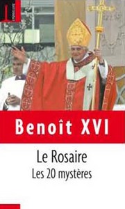 ROSAIRE (LE) : LES 20 MYSTERES - (BENOIT  XVI)