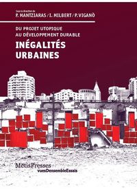 INEGALITES URBAINES - DU PROJET UTOPIQUE AU DEVELOPPEMENT...
