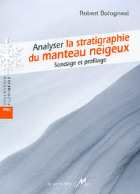 Analyser la stratigraphie du manteau neigeux