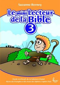 LE MINI LECTEUR DE LA BIBLE TOME 3 - DAVID, ROI DISRAEL, DU ROI SALOMON A DANIEL