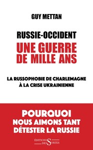 RUSSIE-OCCIDENT, UNE GUERRE DE MILLE ANS