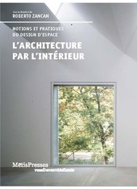 L' ARCHITECTURE PAR L'INTERIEUR - CONCEPTS ET IMAGINAIRES D'UNE DISCIPLINE EN DEVENIR