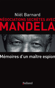 Negociation secretes avec mandela memoires d un patron de l