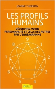 Les profils humains - Découvrez votre personnalité et celle des autres par l'ennéagramme
