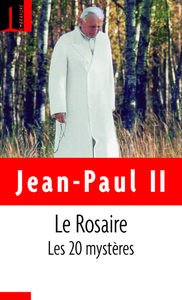 ROSAIRE (LE) : LES 20 MYSTERES - (JEAN-PAUL II)