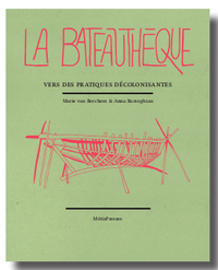 LA BATEAUTHEQUE - VERS DES PRATIQUES DECOLONISANTES