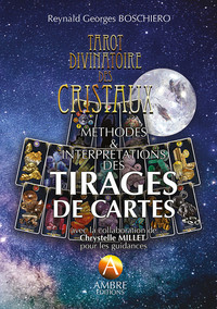 TAROT DIVINATOIRE DES CRISTAUX - METHODES & INTERPRETATIONS DES TIRAGES DE CARTES