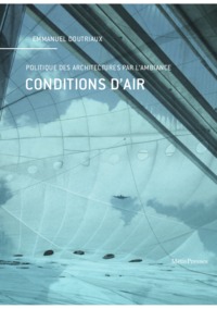CONDITIONS D'AIR - POLITIQUE DES ARCHITECTURES PAR L'AMBIANCE