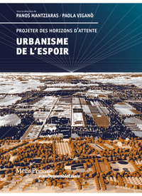 URBANISME DE L'ESPOIR - PROJETER DES HORIZONS D'ATTENTE