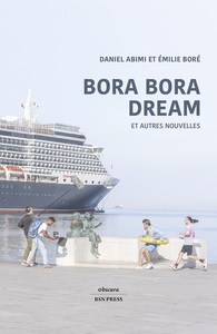 BORA BORA DREAM ET AUTRES NOUVELLES