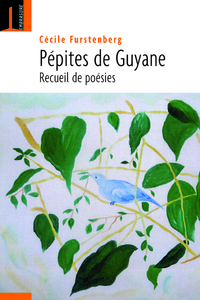 PEpites de Guyane : Recueil de poEsies