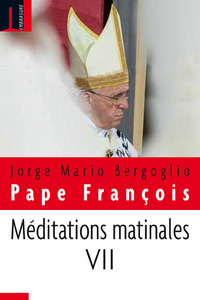 MEDITATIONS MATINALES - TOME VII