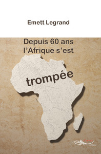 Depuis 60 ans, l'Afrique s'est trompée