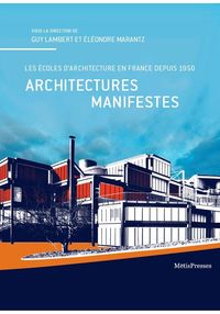 ARCHITECTURES MANIFESTES - LES ECOLES D'ARCHITECTURE EN FRANCE...