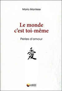 Le monde c'est toi-même - Perles d'amour