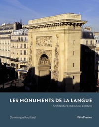 LES MONUMENTS DE LA LANGUE - ARCHITECTURE, MEMOIRE, ECRITURE