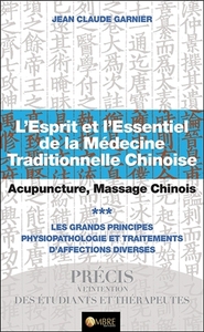 L'Esprit et l'Essentiel de la Médecine Traditionnelle Chinoise T3