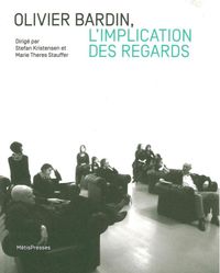 OLIVIER BARDIN, L'IMPLICATION DES REGARDS