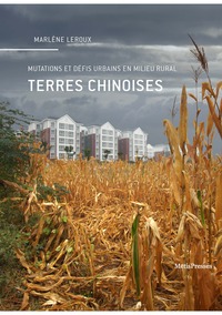 TERRES CHINOISES - MUTATIONS ET DEFIS URBAINS EN MILIEU RURAL - ILLUSTRATIONS, COULEUR