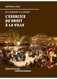 L' EXERCICE DU DROIT A LA VILLE - DE L'HABITANT AU CITOYEN - ILLUSTRATIONS, COULEUR