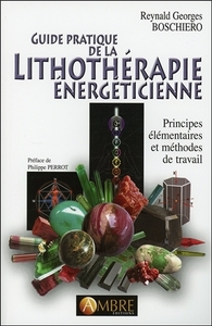 GUIDE PRATIQUE DE LA LITHOTHERAPIE ENERGETICIENNE