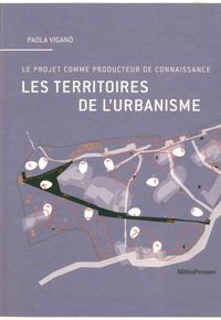 LES TERRITOIRES DE L'URBANISME - LE PROJET COMME PRODUCTEUR DE CONNAISSAN