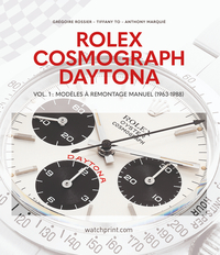 ROLEX COSMOGRAPH DAYTONA : VOL. 1 - MODELES A REMONTAGE MANUEL (1963-1988)