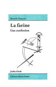 LA FARINE - UNE CONFESSION