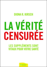La vérité censurée - Les suppléments sont vitaux pour votre santé