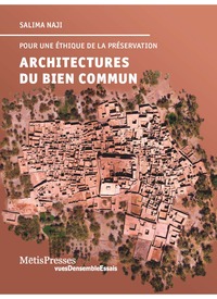 ARCHITECTURES DU BIEN COMMUN - POUR UNE ETHIQUE DE LA PRESERVATION - ILLUSTRATIONS, COULEUR