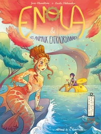 ENOLA ET LES ANIMAUX EXTRAORDINAIRES - TOME 7 - LA SIRENE QUI AVAIT LES YEUX DE CHIMENE