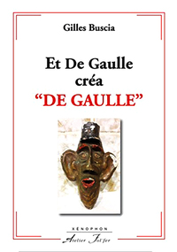 Et De Gaulle créa "De Gaulle"