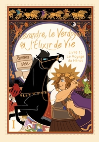 Alexandre, le Verdoyant et l'Élixir de Vie - Tome 1 - Alexandre, le Verdoyant et l'Élixir de Vie