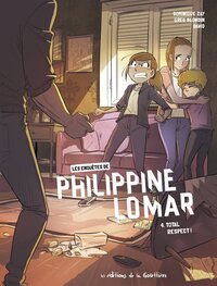 Les Enquêtes de Philippine Lomar - Tome 4 - Total Respect !