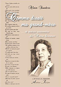 COMME DISAIT MA GRAND-MERE ... - ET AUTRES SOUVENIRS DU MAROC HEUREUX