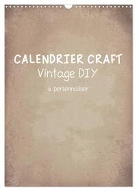 Calendrier Craft Vintage DIY (Calendrier mural 2027 DIN A3 horizontal), CALVENDO calendrier mensuel