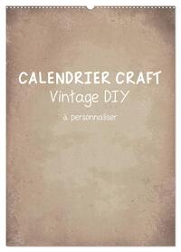 Calendrier Craft Vintage DIY (Calendrier mural 2027 DIN A2 horizontal), CALVENDO calendrier mensuel