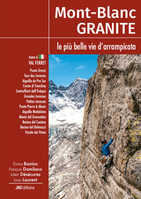 Mont-Blanc Granite Tomo 6, le più belle vie d'arrampicata - Val Ferret (I)