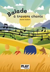 BALADE A TRAVERS CHANTS