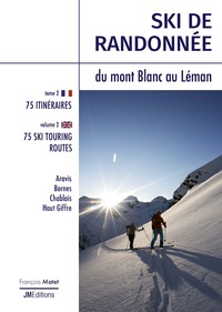 SKI DE RANDONNEE - DU MONT-BLANC AU LEMAN - TOME 2