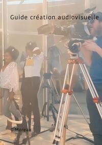 Guide création audiovisuelle