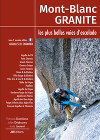 Mont Blanc Granite les plus belles voies d'escalade tome 2 - Aiguilles de Chamonix