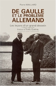 DE GAULLE ET LE PROBLEME ALLEMAND - LES LECONS D'UN GRAND DESSEIN