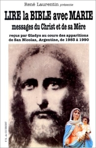 LIRE LA BIBLE AVEC MARIE - MESSAGES DU CHRIST ET DE SA MERE RECUS PAR GLADYS AU COURS DES APPARITION