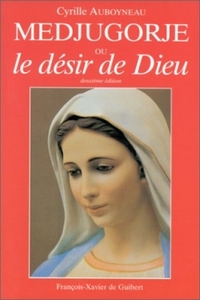 MEDJUGORGE OU LE DESIR DE DIEU