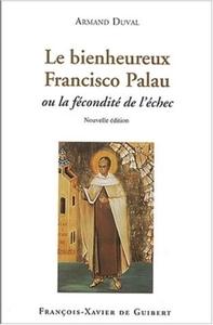 LE BIENHEUREUX FRANCISCO PALAU OU LA FECONDITE DE L'ECHEC