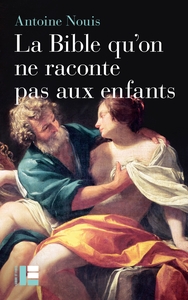 La Bible qu'on ne raconte pas aux enfants