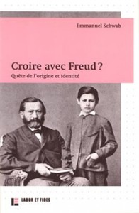 CROIRE AVEC FREUD ? : QUETE DE L'ORIGINE ET IDENTITE