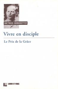 VIVRE EN DISCIPLE : LE PRIX DE LA GRACE