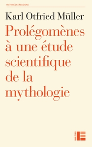 PROLEGOMENES A UNE ETUDE SCIENTIFIQUE DE LA MYTHOLOGIE